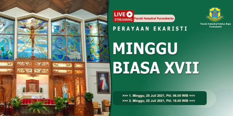 Misa Minggu Biasa XVII – Juli 2021