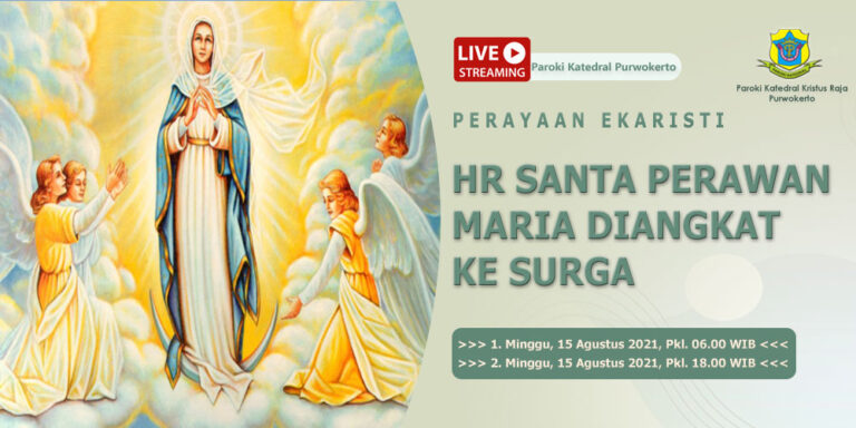 Misa HR Santa Perawan Maria Diangkat Ke Surga – 2021