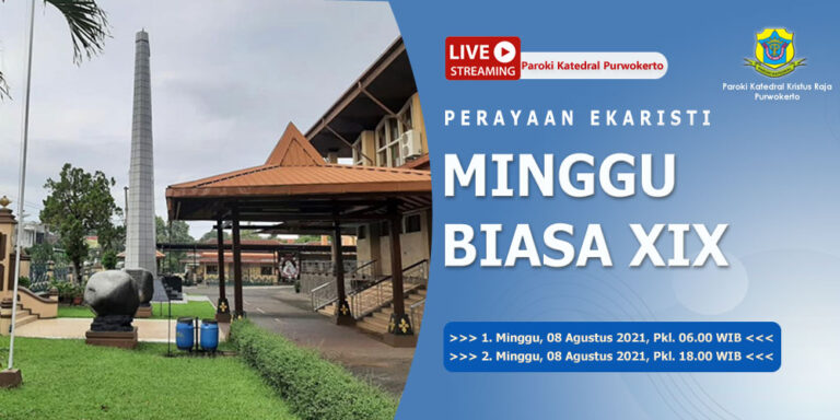 Misa Minggu Biasa XIX – Agustus 2021