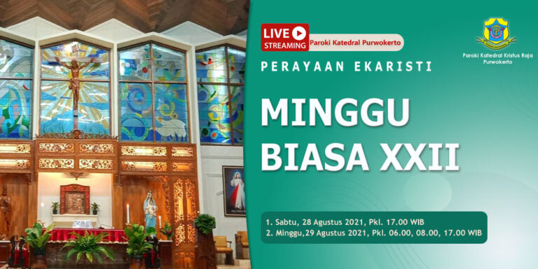 Misa Minggu Biasa XXII – Agustus 2021