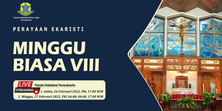 Misa Minggu Biasa VIII – Februari 2022